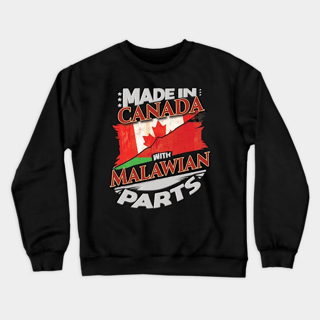 Made In Canada With Malawian Parts - Gift for Malawian From Malawi Crewneck Sweatshirt by Country Flags